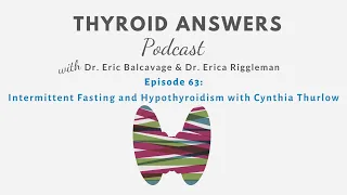 Episode 63: Intermittent Fasting and Hypothyroidism