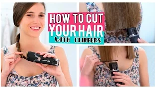 HOW TO CUT YOUR HAIR WITH CLIPPERS