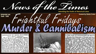 Murder and Cannibalism in The Arctic and and on the High Seas
