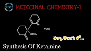 SYNTHESIS OF KETAMINE | MEDICINAL CHEMISTRY |