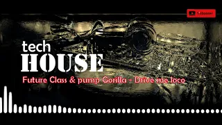 Future Class & Pump Gorilla - Drive Me Loco (Extended Mix)