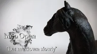 MEP OPEN - Let Me down slowly