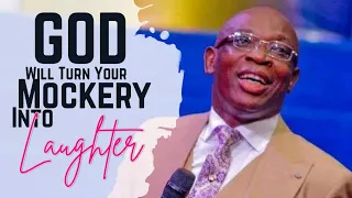 God Will Turn Your Mockery Into Laughter - Evangelist Kingsley Nwaorgu