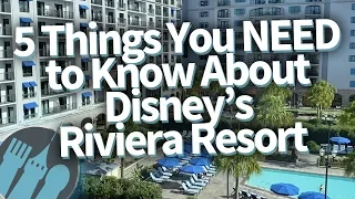 5 Things You Need to Know About Disney's Riviera Resort