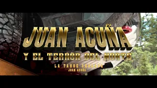 LA TAHOE CARGADA (Juan Acuña Y EL TERROR DEL NORTE)