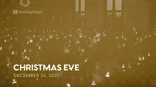 Worship Service:  Christmas Eve 2021  (The Village Chapel - 12/24/2021)