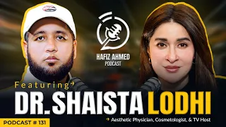 Hafiz Ahmed Podcast Featuring Dr Shaista Lodhi | Hafiz Ahmed