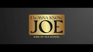 I wanna know- Joe