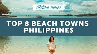 Top 8 Beach towns Philippines | Retire in the Philippines