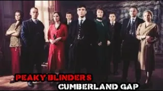 Peaky Blinders - Cumberland Gap || [MV]