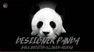 DESIIGNER PANDA _ Bass Boosted _ Slowed _ Reverb _ Dynamic Bass Boosted Songs🔊🎶😍