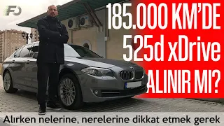 185.000 KM'DE BMW  525d xDrive ALINIR MI?