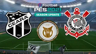 CEARÁ X CORINTHIANS - CAMPEONATO BRASILEIRO - 25/11/2021 - PES 2021