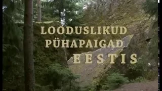 Looduslikud pühapaigad Eestis (2013 - Gaviafilm)