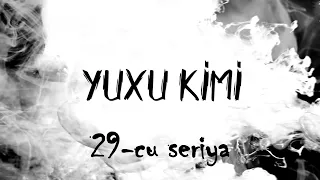 Yuxu Kimi (29-cu seriya)