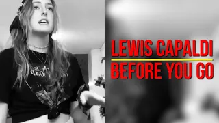 Lewis Capaldi - Before You Go Acoustic Cover by @abbykgleaton