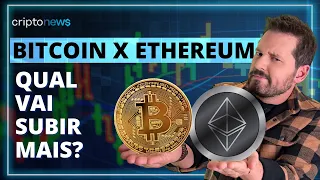 Bitcoin (BTC) vs Ethereum (ETH): onde investir? Qual vai subir mais? | CRIPTONEWS