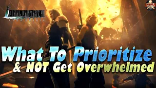 [FF7: Ever Crisis] - PRIORITIZE & FOCUS for Maximum growth! There is A LOT to do in this game!