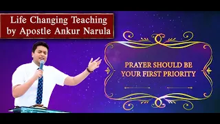 PRAYER SHOULD BE YOUR FIRST PRIORITY - SERMON || ANKUR NARULA