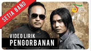 Setia Band - Pengorbanan | Video Lirik