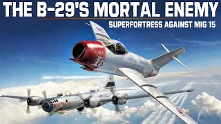 B-29's Mortal Enemy | Superfortress Against MiG 15