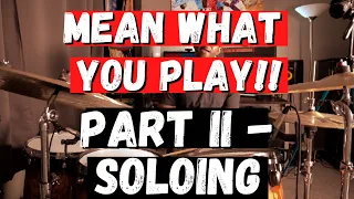 Jazz Drummer Q-Tip of the Week: Mean What You Play, Play What You Mean - Soloing!