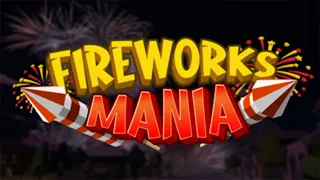 Fireworks Mania - An Explosive Simulator - Симулятор Запуска Фейерверков