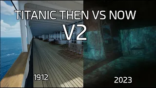 Titanic Then vs Now 1912 - 2023 V2