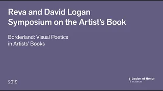 Borderland: Visual Poetics in Artists’ Books | 2019 Symposium on the Artist's Book