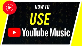 How to Use YouTube Music