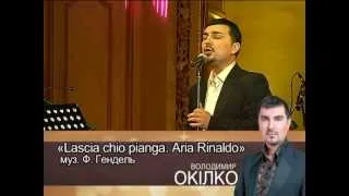 Володимир Окілко, прем'єрний концерт - "Lascia chio pianga. Aria Rinaldo" 16.