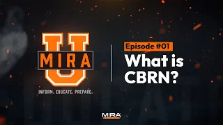 MIRA University - Episode #1 "WHAT IS CBRN"