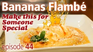 Bananas Flambé / Bananas Foster Recipe. Perfect Dessert for a Hot Date. How to Make it!