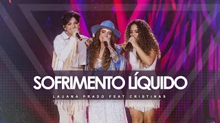 SERTANEJO HITS 2024 - Lauana Prado feat Cristinas - Sofrimento Líquido