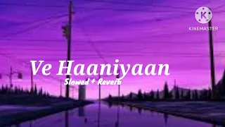 Ve Haaniyaan - Slowed and Reverb | Viral Lofi #lofi#viralvideo #trandingsong