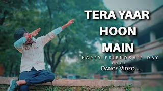 Tera Yaar Hoon Main | Lyrical Dance | Friendship Special | Avinandan Biswas Choreography