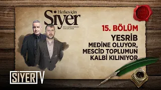 Yesrib Medine Oluyor, Mescid Toplumun Kalbi Kılınıyor (15. Bölüm) | Herkes İçin Siyer