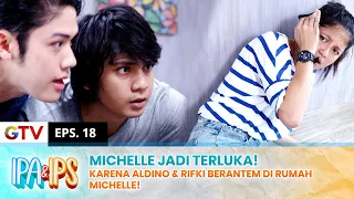 MICHELLE TERLUKA! Gara-gara Michelle & Aldino Berantem Dirumahnya!! | IPA IPS | EPS.18 (1/2)