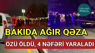 Bakıda Ağır Qəza: Rəisin qohumu öldü, 4 nəfəri isə yaraladı | Doğru Xəbər Az