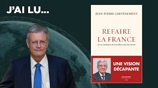 J'ai lu... "Refaire la France", ouvrage de Jean-Pierre Chevènement