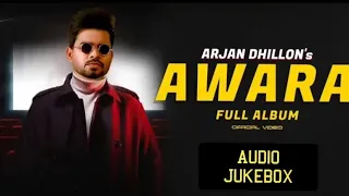 Awara Full Album ( Audio Song ) Arjan Dhillon , Arjan Dhillon New Song , New Punjabi Songs 2022