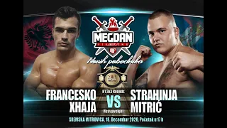 Francesko Xhaja vs Strahinja Mitric- MEGDAN 8