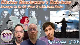 Episode #196 - Ritchie Blackmore's Rainbow - Stranger In Us All (Part 1) with Scott Haskin