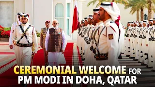 LIVE: Ceremonial welcome for PM Modi in Doha, Qatar