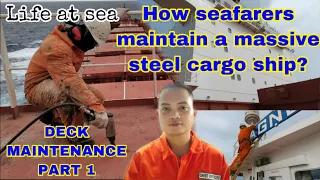 CARGO SHIPS DECK MAINTENANCE PART 1 | LIFE AT SEA | BULK CARRIER | CHIEF Red SEAMAN VLOG EP. 22
