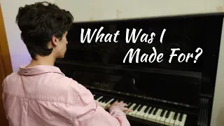 «What Was I Made For?» —  Billie Eilish — Piano Cover