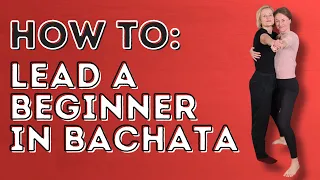 How To Lead A Beginner In Bachata - 3 Top Tips - Dance With Rasa