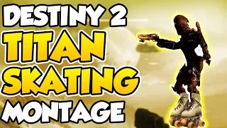 Destiny 2 - Titan Skating Montage