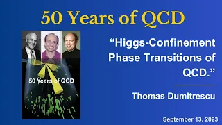 Thomas Dumitrescu "Higgs-Confinement Phase Transitions of QCD."