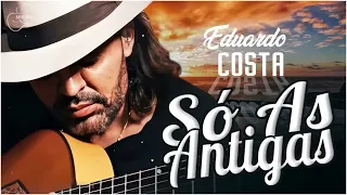 EDUARDO COSTA SÓ AS ANTIGAS   HD4K Completo   Música e beleza da BRAZIL720P HD